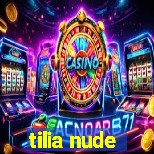 tilia nude